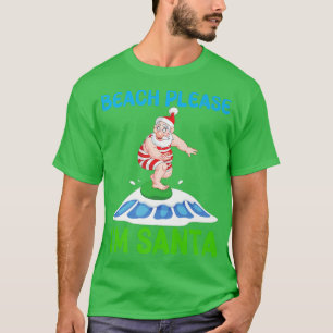 Camiseta Beach Please Soy Santa Winter Snow Ocean Surfing P