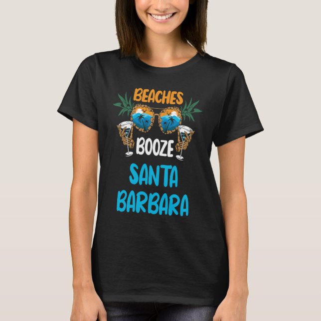 Camiseta Beaches Booze Santa Barbara Summer Vacation Party  (Anverso)