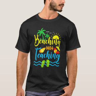 Camiseta Beaching Not Teacher Spring Break