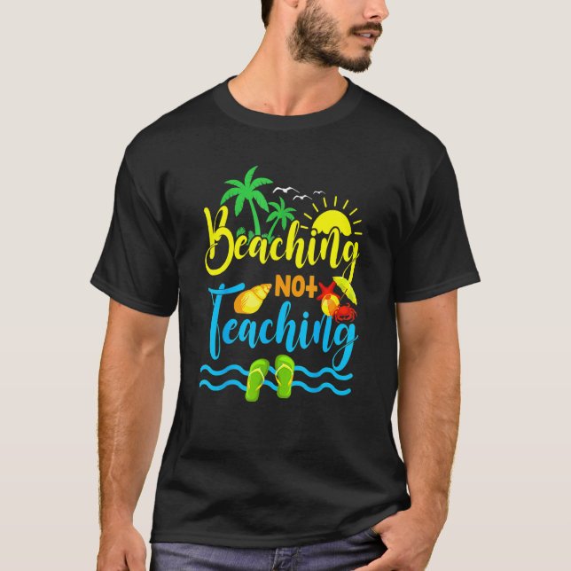 Camiseta Beaching Not Teacher Spring Break (Anverso)