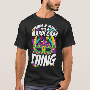 Camiseta Beads and Bling It's A Mardi Gras Thing Carnival