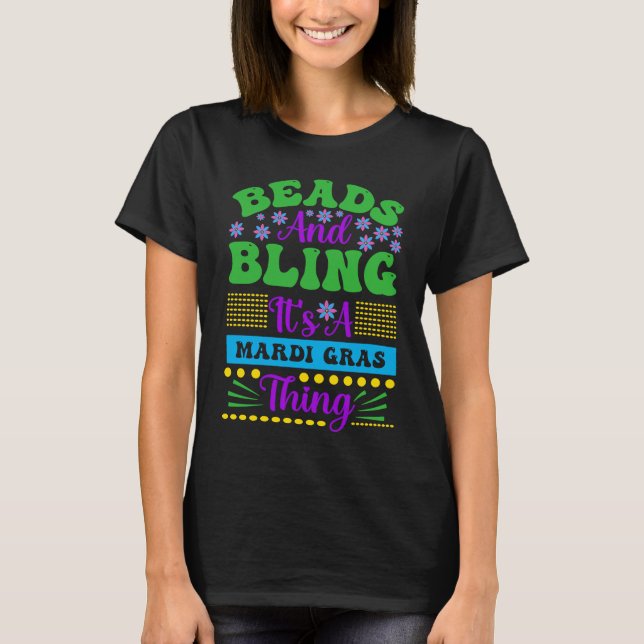 Camiseta Beads And Bling It's A Mardi Gras Thing  Men Women (Anverso)