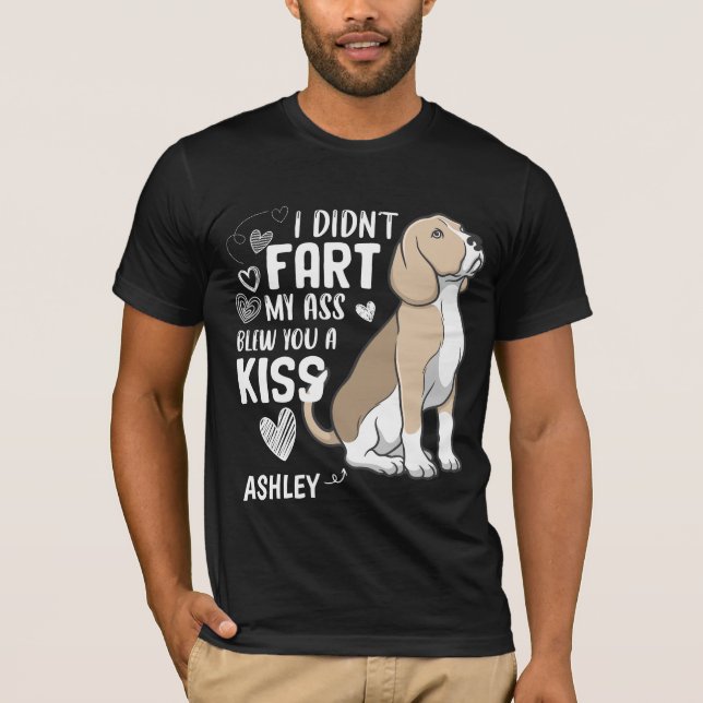 Camiseta Beagle Didnt Fart Kiss Dog (Anverso)
