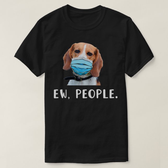 Camiseta Beagle Dog Wearing a Mask Ew People  (Diseño del anverso)