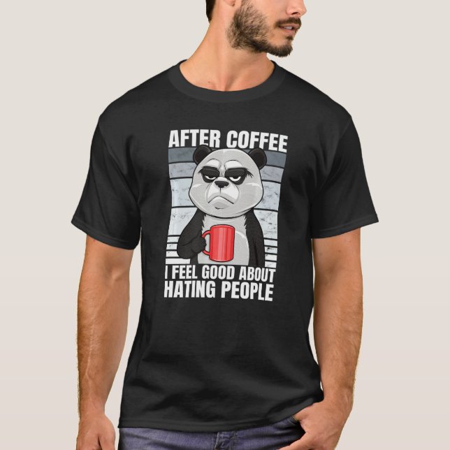Camiseta Bear After Coffee I Feel Good About Hating People  (Anverso)