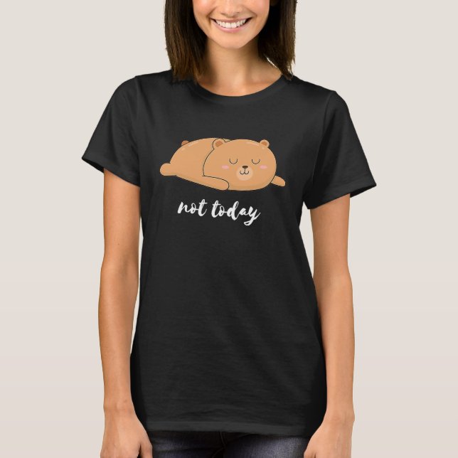 Camiseta Bear Bear Pencil Not Today Funny (Anverso)