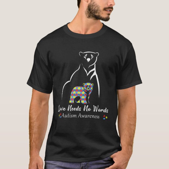 Camiseta Bear Love Needs No Words Autism Awareness Month Fo (Anverso)
