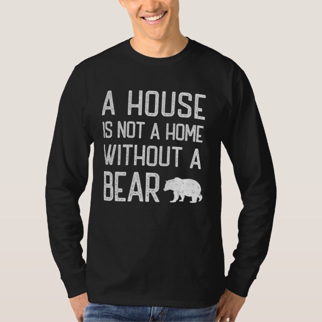 Camiseta Bear Theme  A house is not a home without Bears (Anverso)
