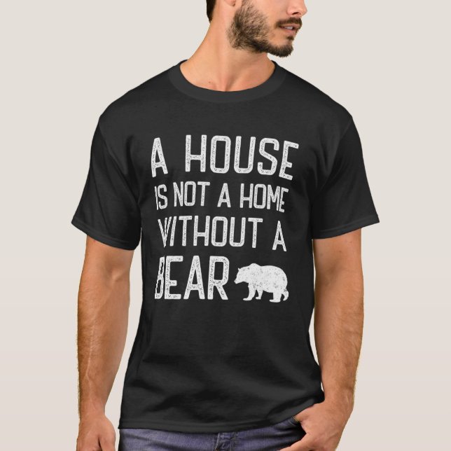 Camiseta Bear Theme  A house is not a home without Bears (Anverso)