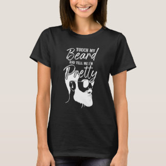 Camiseta Beard  Bearded Man Touch My Beard And Tell Me I'm