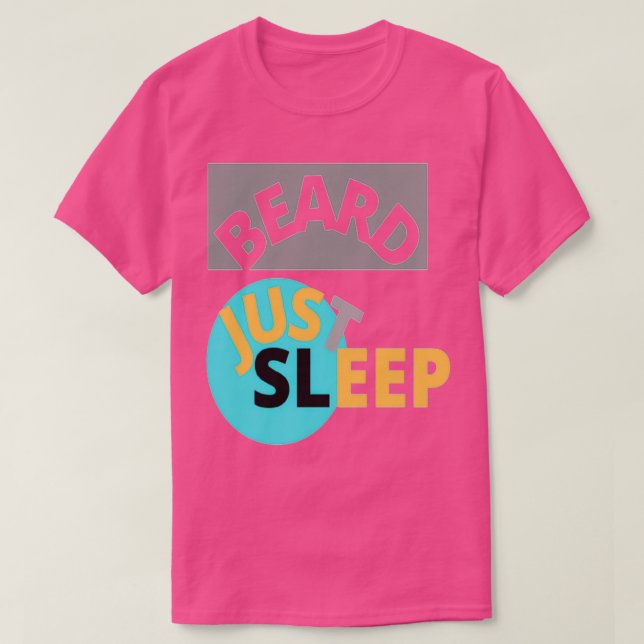 Camiseta Beard Just Sleep (Diseño del anverso)