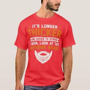 Camiseta Beard Longer Thicker And Easier Bearded Gift 3