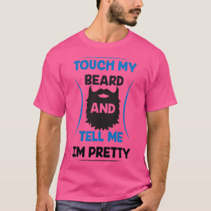 Camiseta Beard Touch my Beard y dime que soy bonito