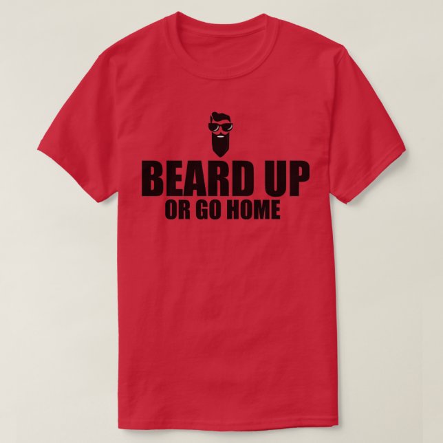 Camiseta Beard Up O Go Home Men T Gift (Diseño del anverso)