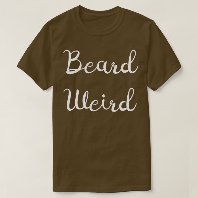 Camiseta Beard Weird (Diseño del anverso)
