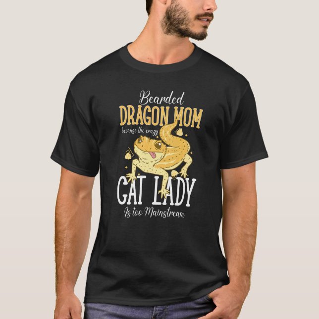 Camiseta Bearded Dragon Mom Crazy Cat Lady Is too Mainstrea (Anverso)