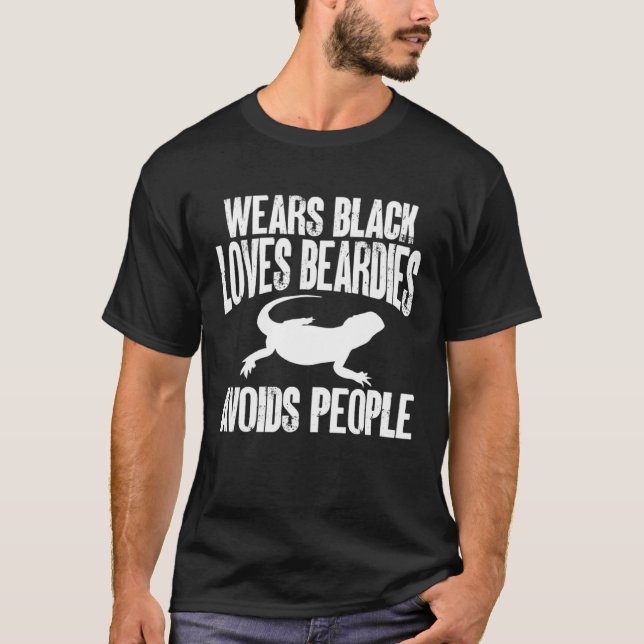 Camiseta Bearded Dragon Wears Black Loves Beardies Avoids P (Anverso)