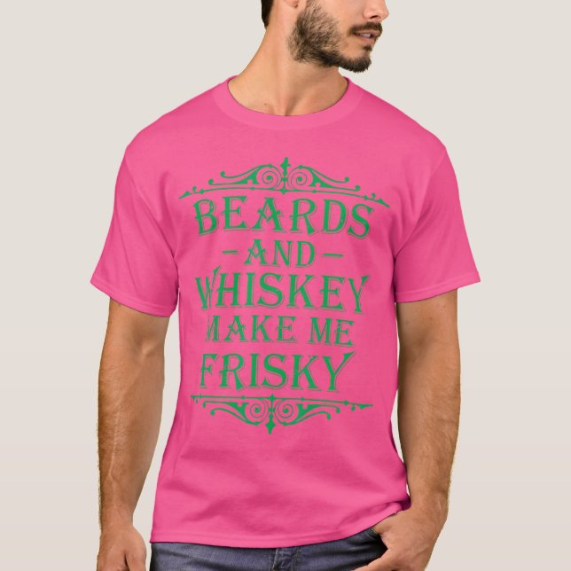 Camiseta Beards And Whiskey Make Me Frisky Funny Drinking (Anverso)