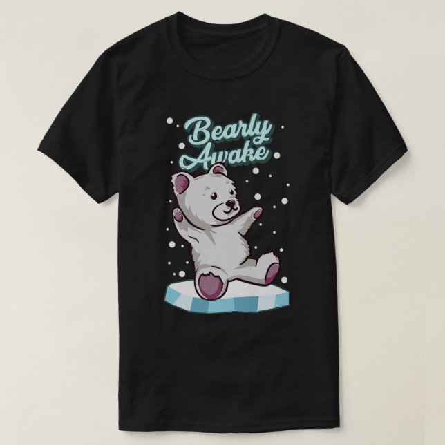 Camiseta Bearly Awake Cubo Polar Oso Cub Gracioso Animal Pu (Diseño del anverso)