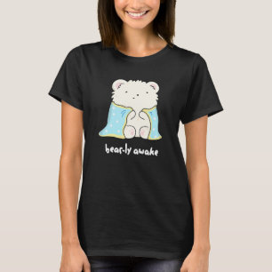 Camiseta Bearly Awake Funny Sleepy Bear Pun Dark BG