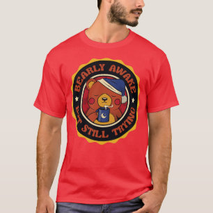 Camiseta Bearly Awake pero sigue intentando el oso de Tobe