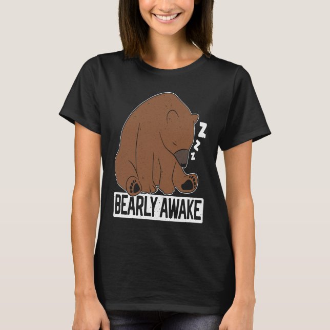 Camiseta Bearly Awake Sleeping Bear Lover Willife Animal B (Anverso)