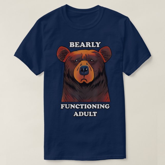 Camiseta Bearly Functioning Adult Funny Bear Pun Barely Adu (Diseño del anverso)