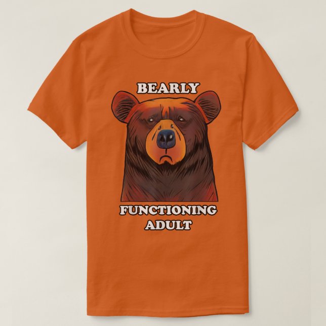 Camiseta Bearly Functioning Adult Funny Bear Pun Barely Adu (Diseño del anverso)