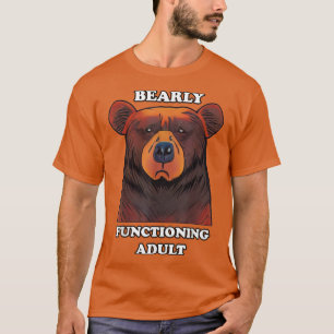 Camiseta Bearly Functioning Adult Funny Bear Pun Barely Adu