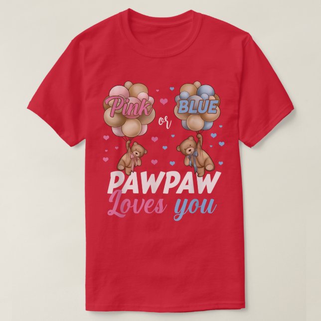 Camiseta Bears Pink Or Blue Pawpaw Loves You Gender Reveal  (Diseño del anverso)