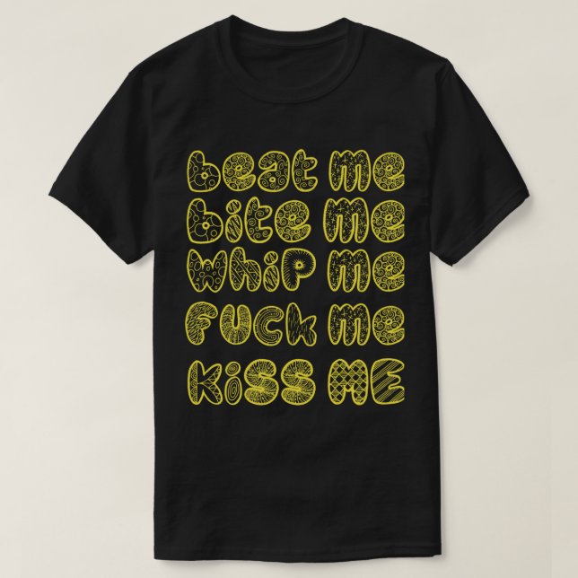 Camiseta beat me bite me whip me     (Diseño del anverso)