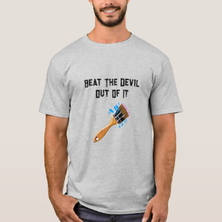 Camiseta Beat The Devil Out Of It