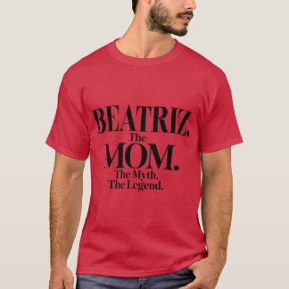 Camiseta Beatrizhe Momhe Mitohe Leyenda Beatriz Nombre Dive