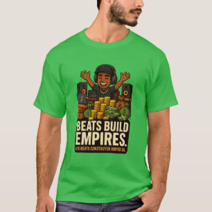 Camiseta Beats Build Empires – Music Producer T-Shirt