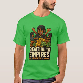 Camiseta Beats Build Empires – Music Producer T-Shirt