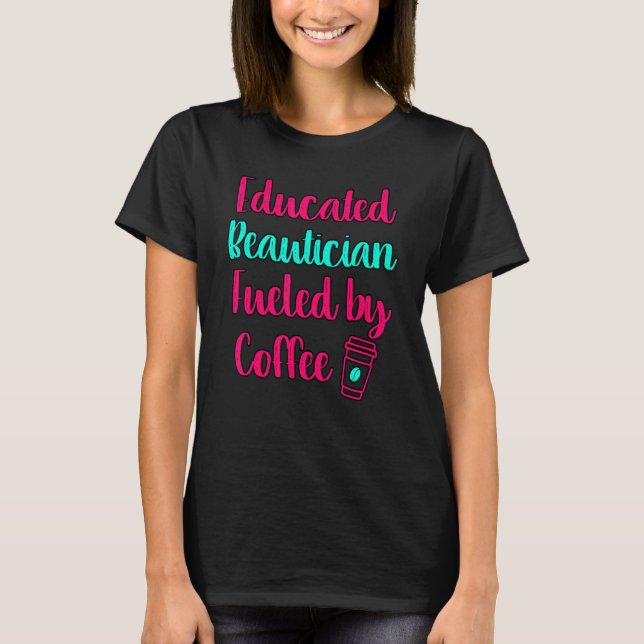 Camiseta Beautician educado alimentado por el peluquero H (Anverso)