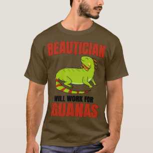 Camiseta Beauticist Trabajará Para Iguanas
