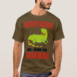 Camiseta Beauticist Trabajará Para Iguanas