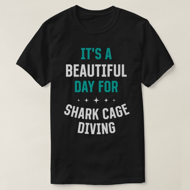 Camiseta Beautiful Day for Shark Cage Diving Funny Sports H (Diseño del anverso)