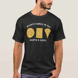 Camiseta Beauty Comes In All Shapes & Sizes - Pizza