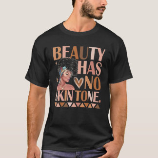 Camiseta Beauty Has No Skin Tone Black Pride Of Women And G