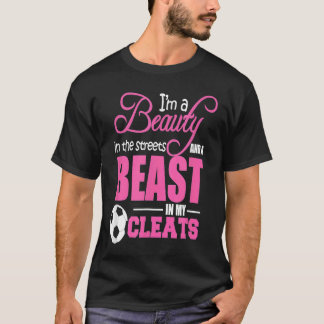 Camiseta Beauty in the streets Beast in my Cleats Soccer