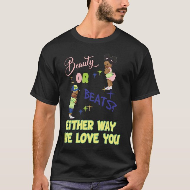 Camiseta Beauty or Beats Either Way We Love You Gender Reve (Anverso)