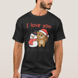 Camiseta Beaver I Love You Snow Many Snowman Pun