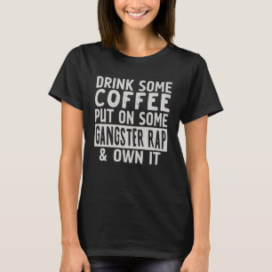 Camiseta Beba Algo De Café Ponido En Un Rap De Gangster Y Y