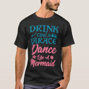 Camiseta Beba como un baile pirata como una sirena de veran