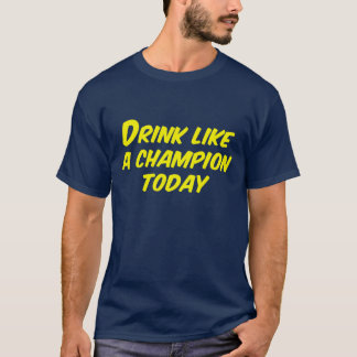 Camiseta Beba Como Un Campeón Hoy