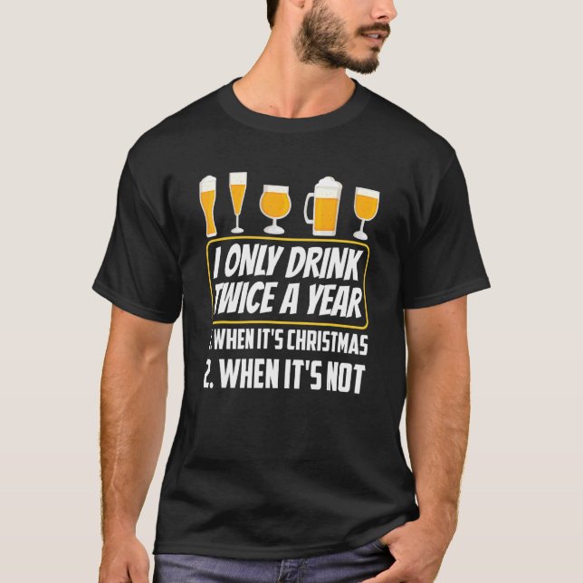 Camiseta Beba dos veces cuando sus Navidades beben alcohol  (Anverso)