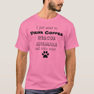 Camiseta beba el café, rescate los animales, siestas de la