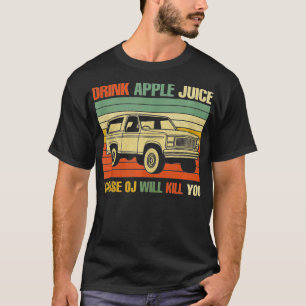 Camiseta Beba jugo de manzana porque el sol te matará a ti